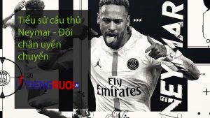 Tiểu sử cầu thủ Neymar - Đôi chân uyển chuyển